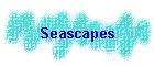Seascapes